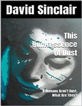 Cover: The Quintessence of Dust: If Humans Aren't Dust, What Are They? - Lulu.com