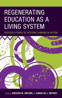 Enlarge image Cover: Regenerating Education as a Living System - Rowman & Littlefield Publishers
