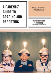 Enlarge image Cover: A Parents' Guide to Grading and Reporting - Rowman & Littlefield Publishers