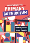 Cover: Sequencing the Primary Curriculum - SAGE Publications Ltd
