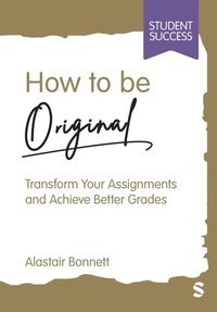 Enlarge image Cover: How to be Original - SAGE Publications Ltd