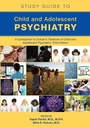 Cover: Study Guide to Child and Adolescent Psychiatry - American Psychiatric Association Publishing