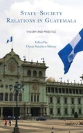 Cover: State-Society Relations in Guatemala - Lexington Books