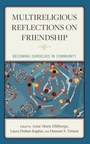 Cover: Multireligious Reflections on Friendship - Lexington Books