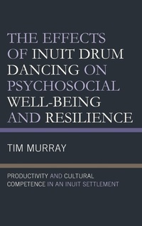 Abbildung von: The Effects of Inuit Drum Dancing on Psychosocial Well-Being and Resilience - Lexington Books