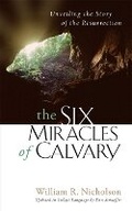 Cover: Six Miracle of Calvary - Discovery House
