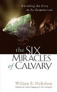 Enlarge image Cover: Six Miracle of Calvary - Discovery House