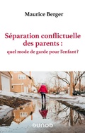 Cover: S&eacute;paration conflictuelle des parents : quel mode de garde pour l'enfant ? - Dunod