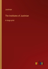 Enlarge image Cover: The Institutes of Justinian - Outlook Verlag