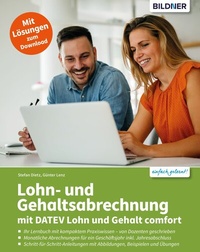 Abbildung von: Lohn- und Gehaltsabrechnung 2023 mit DATEV Lohn und Gehalt comfort - Bildner Verlag