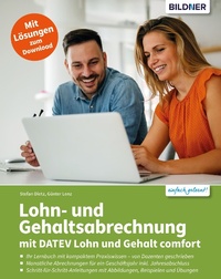 Abbildung von: Lohn- und Gehaltsabrechnung 2023 mit DATEV Lohn und Gehalt comfort - Bildner Verlag