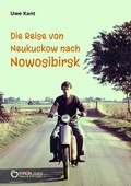 Cover: Die Reise von Neukuckow nach Nowosibirsk - EDITION digital