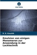 Cover: Emulsion von einigen Monomeren zur Anwendung in der Lacktechnik - Verlag Unser Wissen