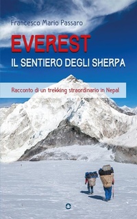 Abbildung von: Everest. Il sentiero degli sherpa. Racconto di un trekking straordinario in Nepal - Goware