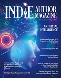 Cover: Indie Author Magazine Special Focus Issue Featuring Artificial Intelligence: AI Innovations, AI in Marketing, Self-Editing with AI, AI Art for Book Launches, Ethical Boundaries in AI - Chelle Honiker