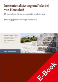 Abbildung von: Institutionalisierung und Wandel von Herrschaft - Franz Steiner Verlag