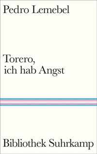 Abbildung von: Torero, ich hab Angst - Suhrkamp