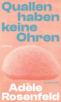 Abbildung von: Quallen haben keine Ohren - Suhrkamp