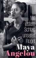 Cover: Mit jedem Schlag unserer Fl&uuml;gel (Maya Angelous Memoire 6) - Suhrkamp