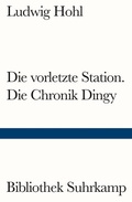 Cover: Die vorletzte Station / Die Chronik Dingy - Suhrkamp