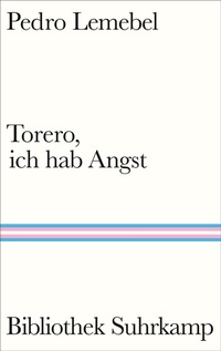 Abbildung von: Torero, ich hab Angst - Suhrkamp