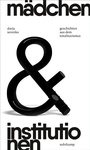 Cover: Mädchen und Institutionen - Suhrkamp
