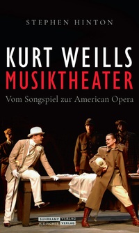 Abbildung von: Kurt Weills Musiktheater - Jüdischer Verlag im Suhrkamp Verlag