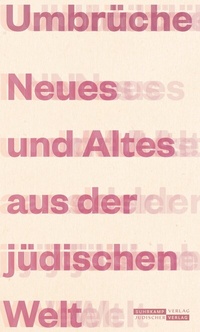 Abbildung von: Umbrüche - Jüdischer Verlag im Suhrkamp Verlag