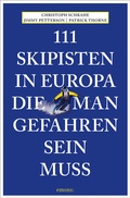 Abbildung von: 111 Skipisten in Europa, die man gefahren sein muss - Emons Verlag