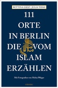 Cover: 111 Orte in Berlin, die vom Islam erz&auml;hlen - Emons Verlag