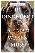 Cover: 111 Dinge &uuml;ber Hunde, die man wissen muss - Emons Verlag