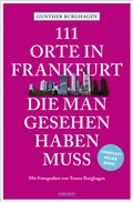 Cover: 111 Orte in Frankfurt, die man gesehen haben muss - Emons Verlag