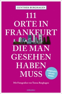 Abbildung von: 111 Orte in Frankfurt, die man gesehen haben muss - Emons Verlag