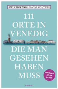Abbildung von: 111 Orte in Venedig, die man gesehen haben muss - Emons Verlag