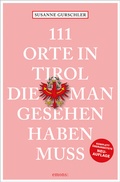 Cover: 111 Orte in Tirol, die man gesehen haben muss - Emons Verlag