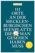 Cover: 111 Orte an der Mecklenburgischen Seenplatte, die man gesehen haben muss - Emons Verlag