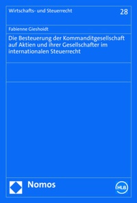 Bild vergrößern Bild: Die Besteuerung der Kommanditgesellschaft auf Aktien und ihrer Gesellschafter im internationalen Steuerrecht - Nomos