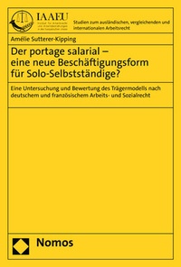 Abbildung von: Der portage salarial - eine neue Beschäftigungsform für Solo-Selbstständige? - Nomos