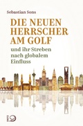 Cover: Die neuen Herrscher am Golf - Verlag J.H.W. Dietz Nachf. GmbH