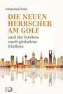 Cover: Die neuen Herrscher am Golf - Verlag J.H.W. Dietz Nachf. GmbH