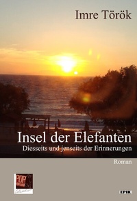Abbildung von: Insel der Elefanten. Diesseits und jenseits der Erinnerungen. - Pop, Traian