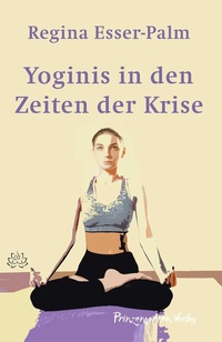 Abbildung von: Yoginis in den Zeiten der Krise - Lippe Verlag