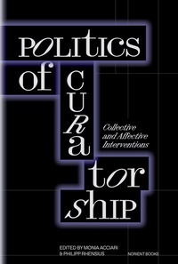 Abbildung von: Politics of Curatorship - Norient Books