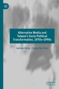 Cover: Alternative Media and Taiwan's Socio-Political Transformation, 1970s-1990s - Springer