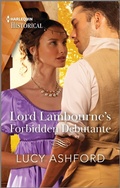 Cover: Lord Lambourne's Forbidden Debutante - Harlequin Historical