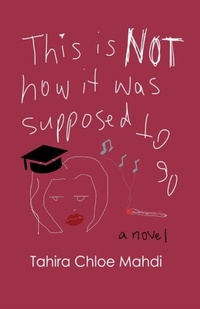 Abbildung von: This Is Not How It Was Supposed to Go - Tahira Chloe Mahdi