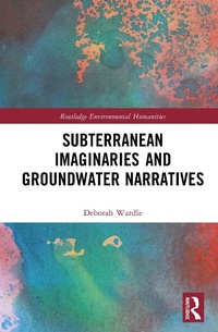 Abbildung von: Subterranean Imaginaries and Groundwater Narratives - Routledge