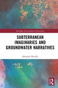 Cover: Subterranean Imaginaries and Groundwater Narratives - Routledge