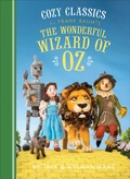 Cover: Cozy Classics: L. Frank Baum's The Wonderful Wizard of Oz - Chronicle Books LLC