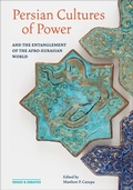 Cover: Persian Cultures of Power and the Entanglement of the Afro-Eurasian World - Getty Research Institute,U.S.